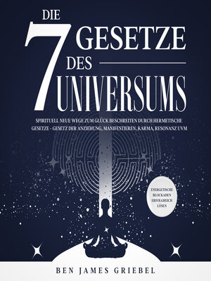 cover image of Die 7 Gesetze des Universums